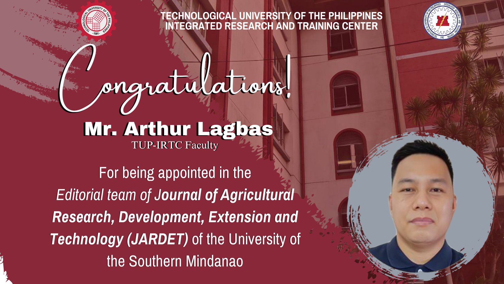 The TUP-Integrated Research and Training Center (IRTC) congratulates Prof. Arthur J. Lagbas